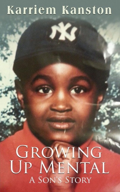 Growing Up Mental: A Sons Story