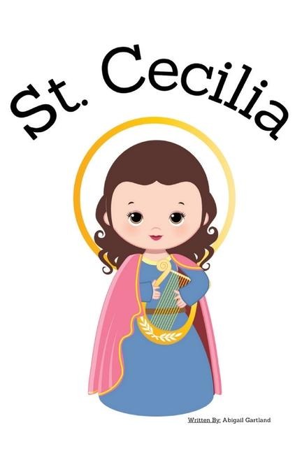 St. Cecilia - Childrens Christian Book - Lives of the Saints