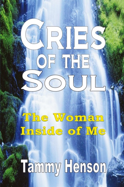 Cries of the Soul: The Woman Inside of Me