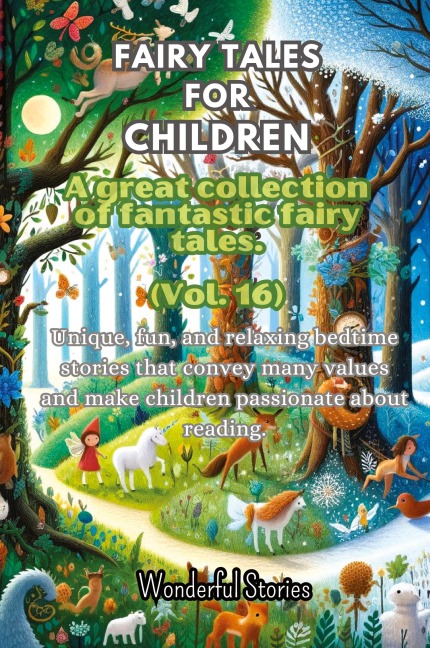Fables for Children  A large collection of fantastic fables and fairy tales. (Vol.16): Unique, fun, and relaxing bedtime stories that convey many values and inspire a love for reading.