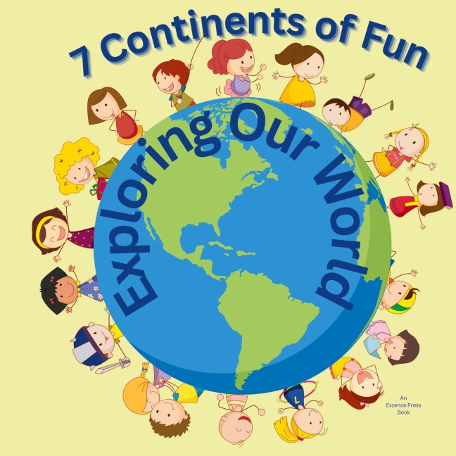 7 Continents of Fun: Exploring Our World