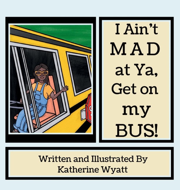 I Aint Mad at Ya: Get on my Bus