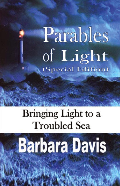 Parables of Light (Special Edition): Bringing Light to a Troubled Sea