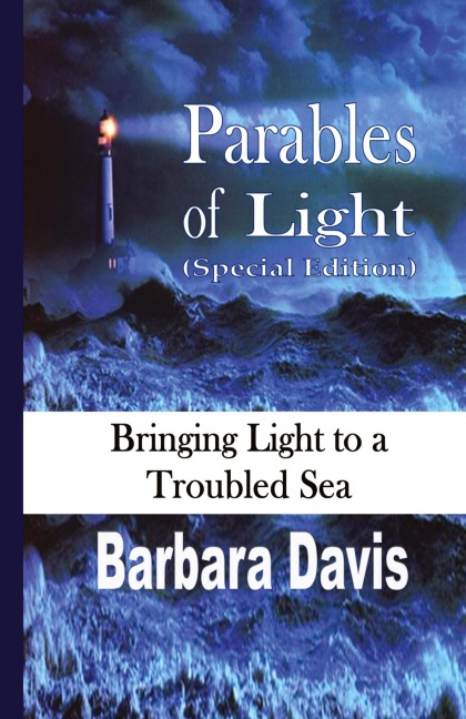 Parables of Light (Special Edition): Bringing Light to a Troubled Sea