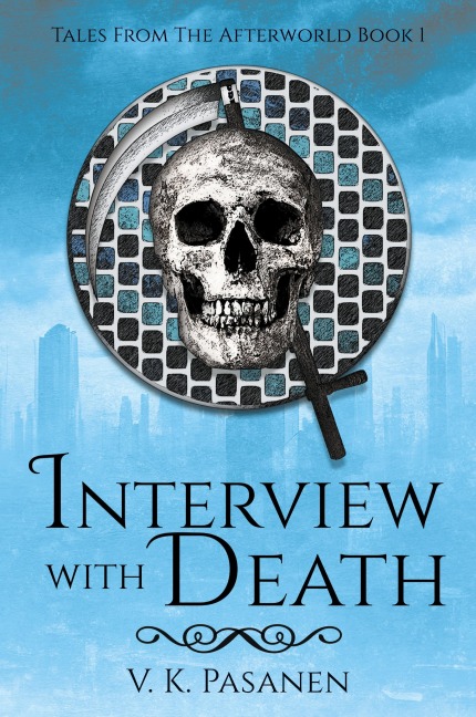 Interview with Death, Tales from the Afterworld Book 1