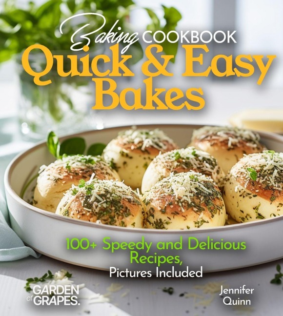 Baking Cookbook Quick and Easy Bakes: A Cookbook with 100+ Speedy and Delicious Recipes, Pictures Included