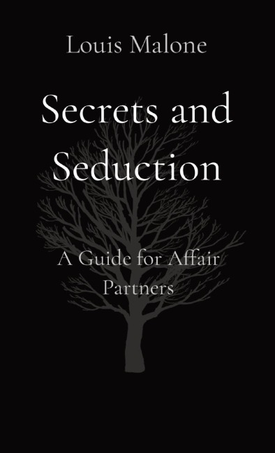 Secrets and Seduction: A Guide for Affair Partners