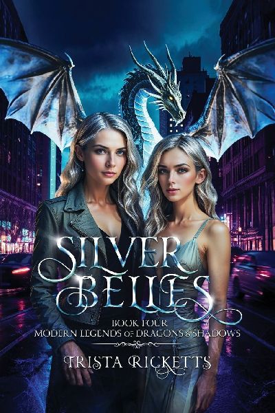 Silver Belles (Modern Legends of Dragons and Shadows, Book 4)