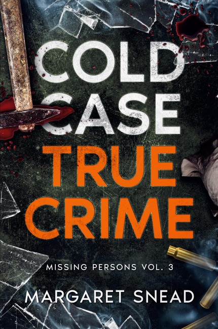 Cold Case True Crime: Investigations of People Who Mysteriously Disappeared