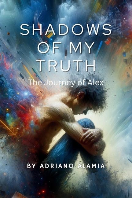 Shadows of My Truth: The Journey of Alex