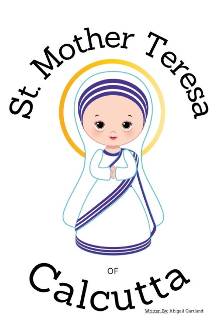 St. Mother Theresa of Calcutta - Childrens Christian Book - Lives of the Saints