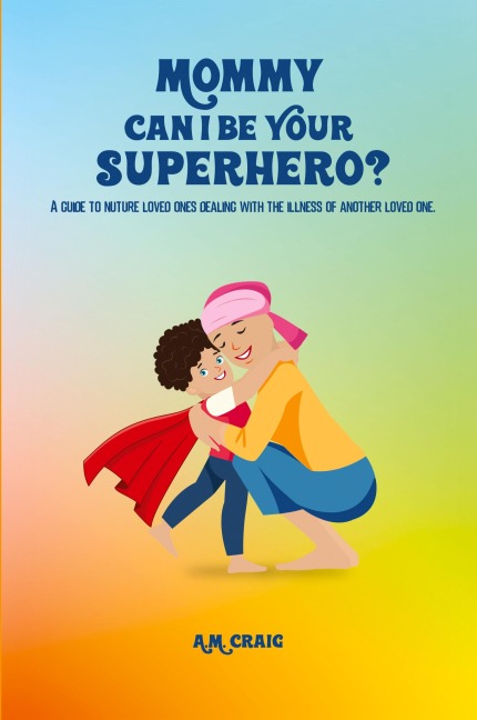 Mommy Can I Be Your Superhero?