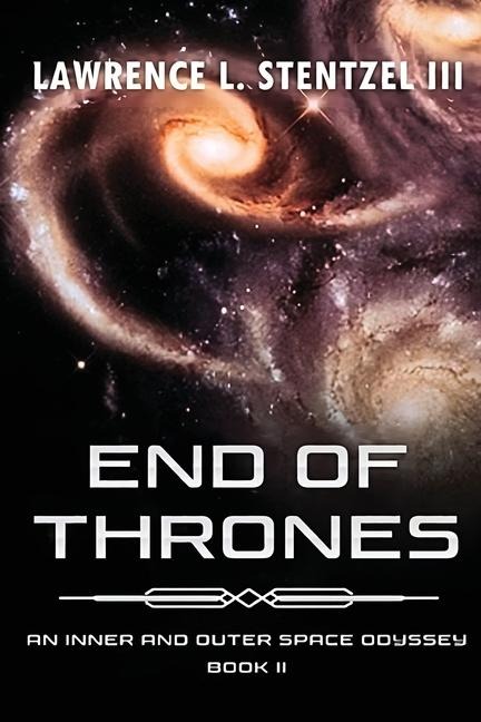 The End of Thrones: Book Two of An Inner and Outer Space Odyssey Series