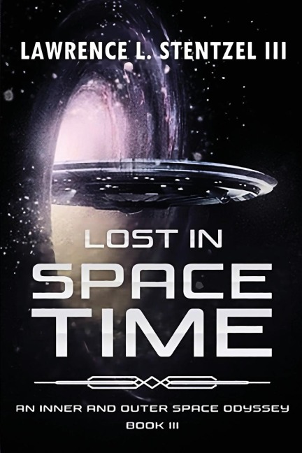 Lost in Space-Time: Book Three of An Inner and Outer Space Odyssey Series