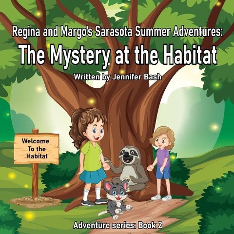 Regina and Margos Sarasota Summer Adventures: The Mystery at the Habitat