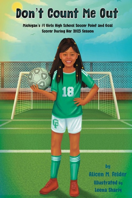 Dont Count Me Out: Michigans #1 Girls High School Soccer Point and Goal Scorer During Her 2023 Season