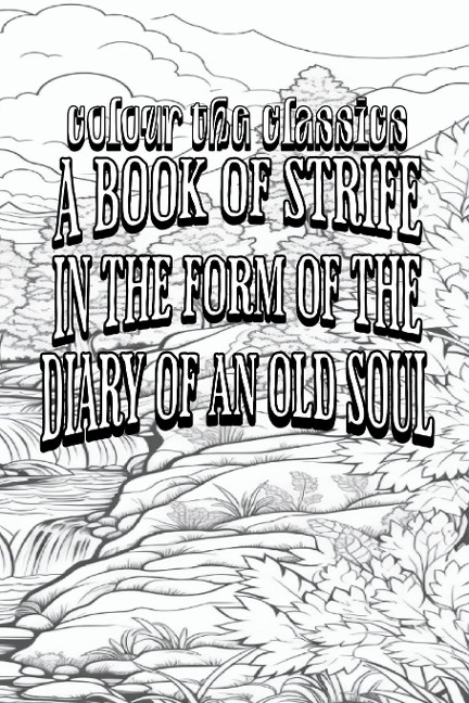 EXCLUSIVE COLORING BOOK Edition of George MacDonalds A Book of Strife in the Form of the Diary of an Old Soul