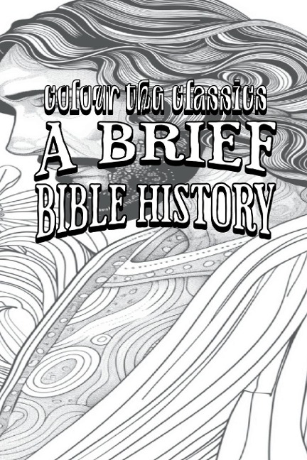 EXCLUSIVE COLORING BOOK Edition of James Oscar Boyds A Brief Bible History: A Survey of the Old and New Testaments