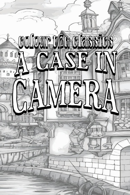 EXCLUSIVE COLORING BOOK Edition of Oliver Onions A Case in Camera