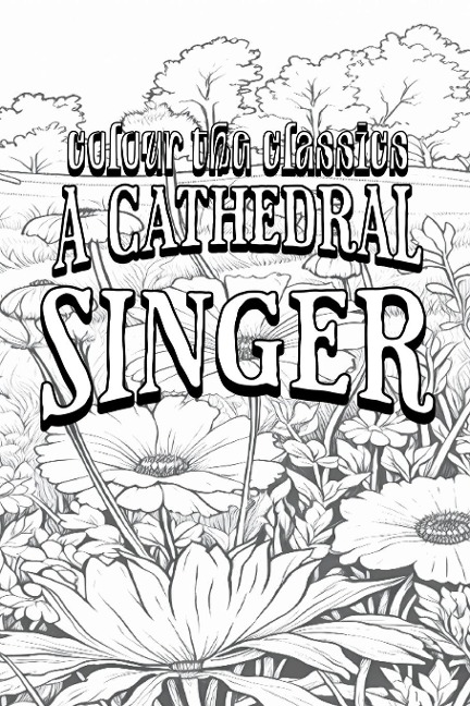 EXCLUSIVE COLORING BOOK Edition of James Lane Allens A Cathedral Singer