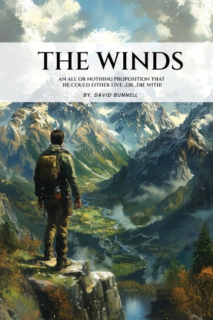 The Winds: AN ALL OR NOTHING PROPOSITION THAT HE COULD EITHER LIVE...OR... DIE WITH!