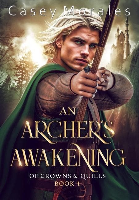 An Archers Awakening: An exciting romantic mm fantasy adventure