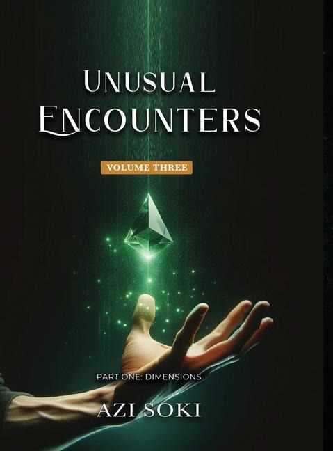 Unusual Encounters: Volume Three: Part One: Dimensions