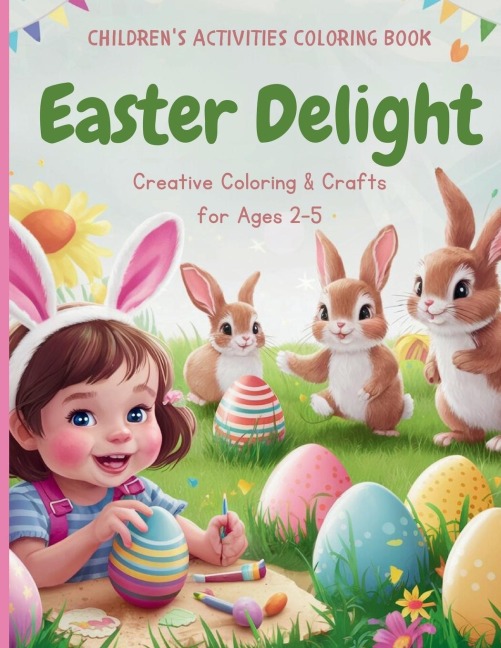 Easter Delight: Fun and Creative Easter Coloring for Toddlers - Ideal for Ages 2-5