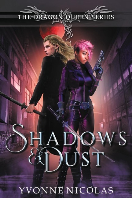 Shadows & Dust: An Urban Fantasy (Book 1.5 ~ The Dragon Queen Series)