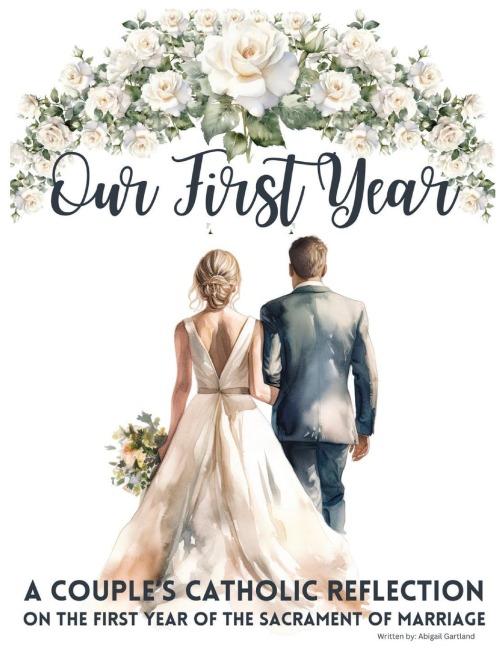 Our First Year - A couples catholic reflection on the first year of the sacrament of marriage
