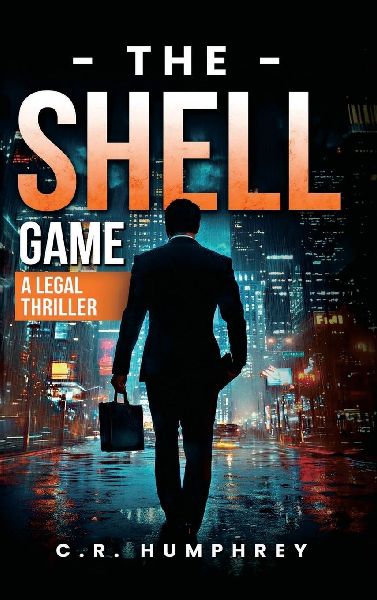 The Shell Game: A Legal Thriller