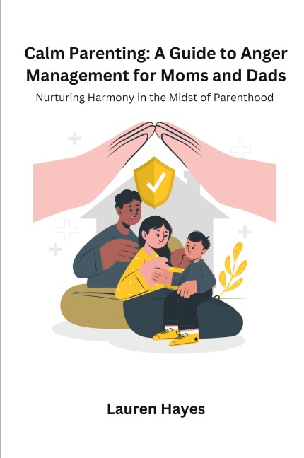 Calm Parenting: Nurturing Harmony in the Midst of Parenting