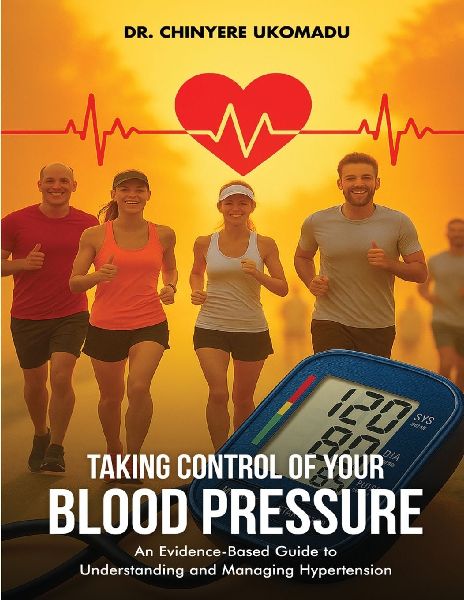 Taking Control of Your Blood Pressure: An Evidence-Based Guide to Understanding and Managing Hypertension