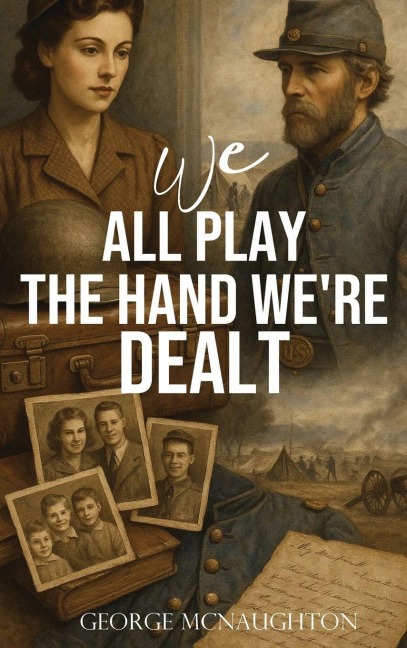 WE ALL PLAY THE HAND WERE DEALT