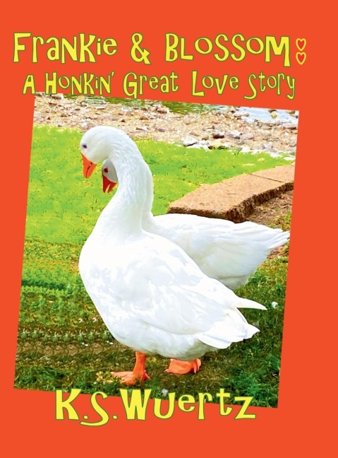 Frankie and Blossom: A Honkin Great Love Story