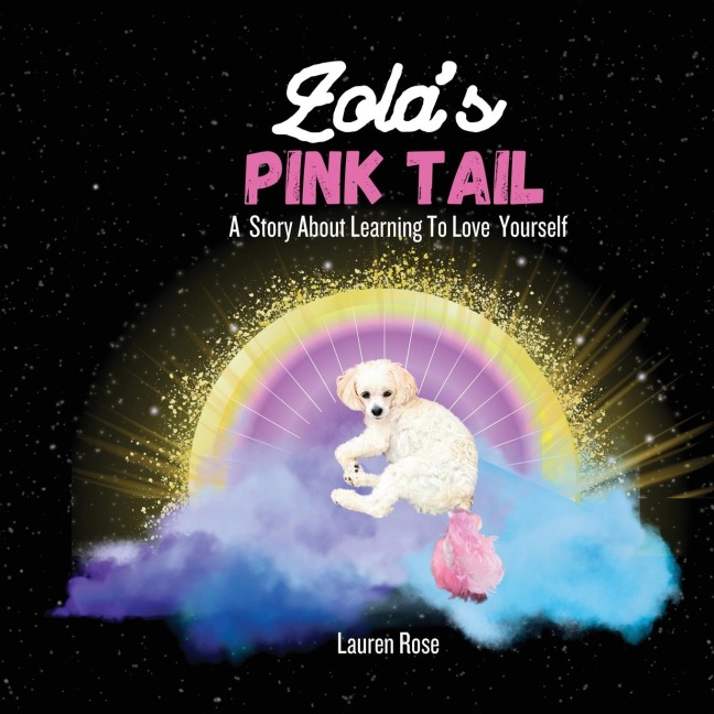 Zolas Pink Tail: A fun story about the importance of self love and friendship