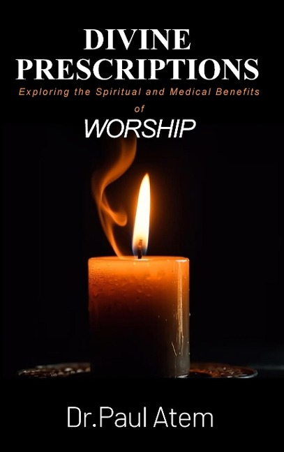 Divine Prescriptions: Exploring the Spiritual and Medical Benefits of Worship