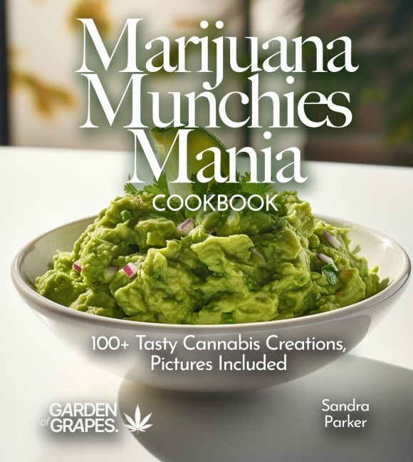 Marijuana Munchies Mania Cookbook: 100+ Tasty Cannabis Creations, Pictures Included