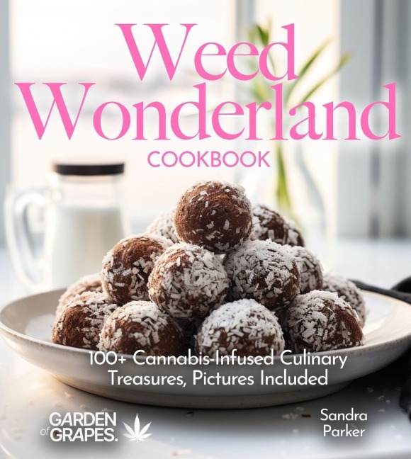 Weed Wonderland Cookbook: 100+ Cannabis-Infused Culinary Treasures, Pictures Included