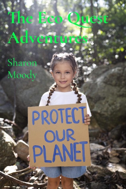 The Eco Quest Adventures: 15 Heartfelt Stories of Kids on a Mission to Protect the Planet