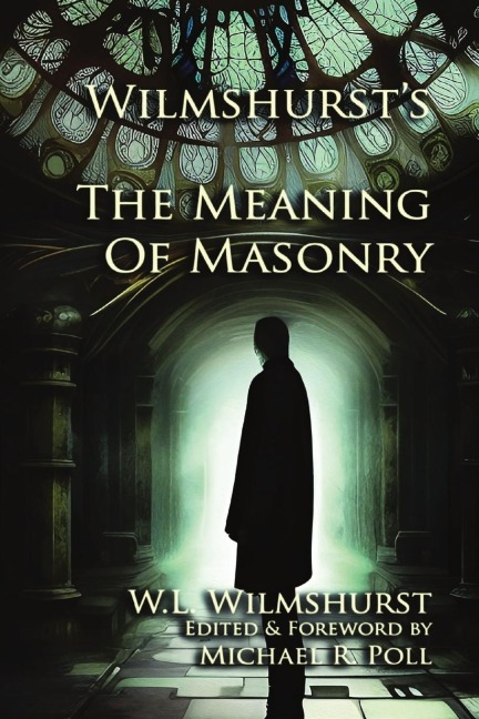 Wilmshursts The Meaning of Masonry