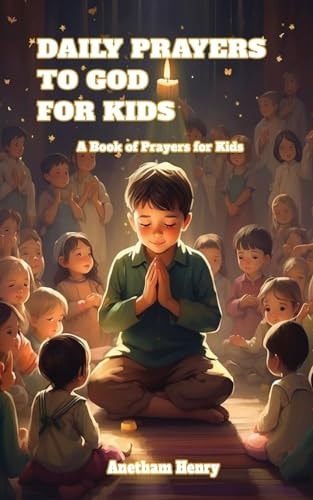 Daily Prayers to God for Kids A Book of Prayers for Kids