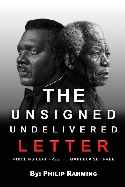 THE UNSIGNED UNDELIVERED LETTER: Pindling Left Free . . . Mandela Set Free
