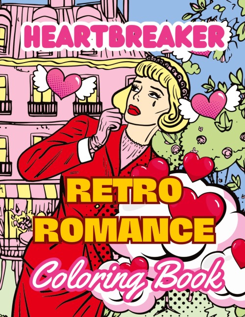 Heartbreaker Coloring Book: Retro Romance Comic Pop Art Coloring Book for Adults