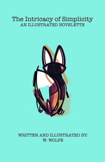 The Intricacy of Simplicity: Illustrated Novelette