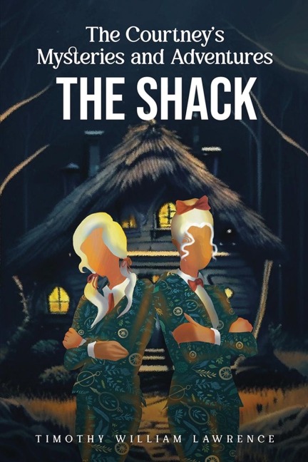 The Shack: The Courtneys Mysteries and Adventures
