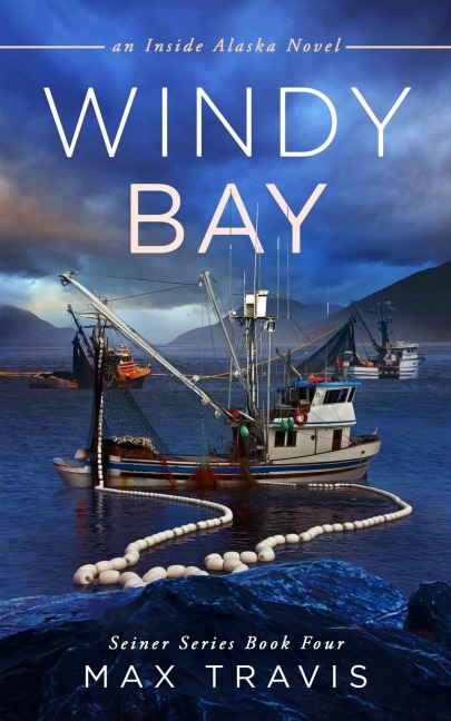 Windy Bay: an Inside Alaska Novel
