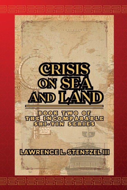 Crisis on Sea and Land: Book Two of The Incomparable Shi-yin Series