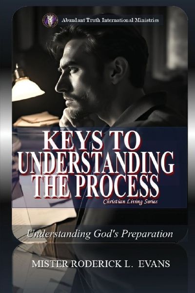 Keys to Understanding the Process: Understanding Gods Preparation
