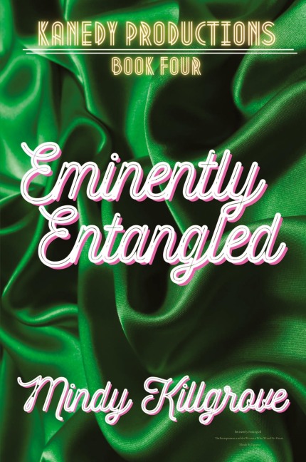 Eminently Entangled: The Entrepreneur and the Woman Who Won His Heart